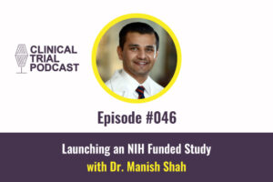 Getting NIH funding and launch a clinical trial with Dr. Manish Shah