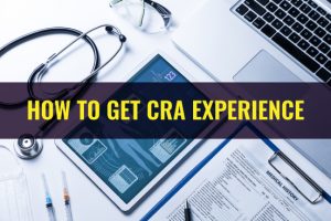 How to start a career in clinical research and become a CRA