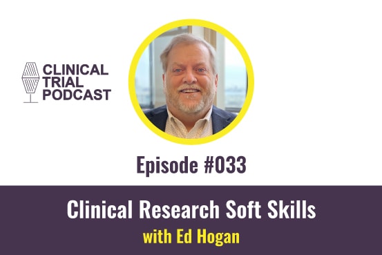 Ed Hogan Clinical Research Soft Skills