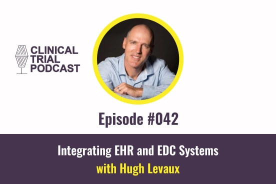 EHR and EDC Integration with Hugh Levaux