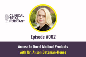Access to Novel Medical Products with Dr. Alison Bateman-House
