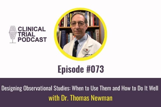 Dr. Thomas Newman discusses Observational studies on the Clinical Trial Podcast