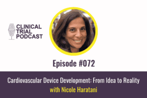 Nicole Haratani discussing cardiovascular device clinical trials on the Clinical Trial Podcast